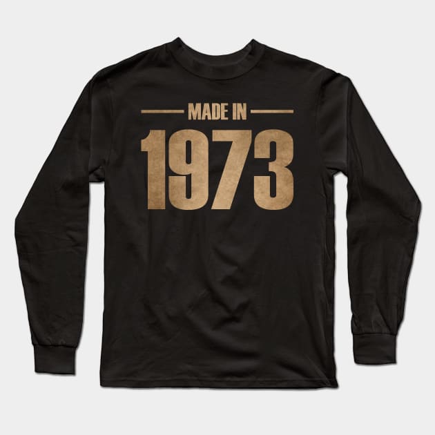 MADE IN 1973 Long Sleeve T-Shirt by MufaArtsDesigns